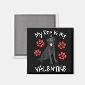 Aimant My Dog Is My Valentine Funny Black Lab Cute Dog Pa (Recto/Verso)