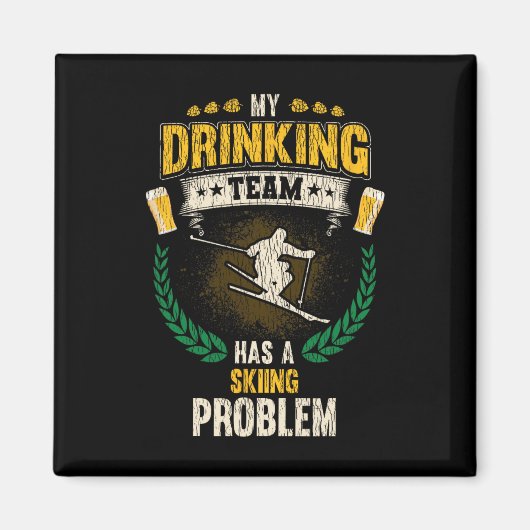 Aimant My Drinking Team Has A Skiing Problem Funny Skier (Devant)