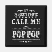 Aimant My Favorite People Call Me Pop Pop (Devant)