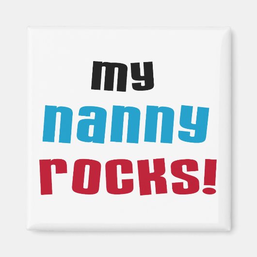 Aimant My Nanny Rocks T-shirts et cadeaux (Devant)