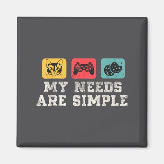 Aimant My Needs Are Simple Gamers Fun,gamer Dad Funny Fat (Devant)