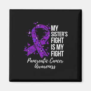 Aimant My Sister's Fight Is My Fight Pancreatic Cancer Aw