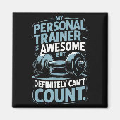 Aimant My Trainer Is Awesome But Definitely Can't Count (Devant)