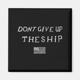 Aimant N'abandonnez pas le navire Drapeau américain Ne so