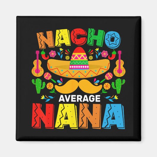 Aimant Nacho Average Nana Drôle Cinco De Mayo Mexicain Fi (Devant)