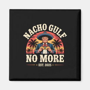 Aimant Nacho Gulf Plus de mème drôle de Trump Vintage Est