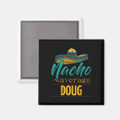 Aimant Nacho Moyenne Doug Cadeau Funny Cinco De Mayo Somb (Recto/Verso)