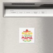Aimant Nacho Moyenne Mama - Funny Cinco De Mayo Nacho Lov (In Situ (Lave-vaisselle))