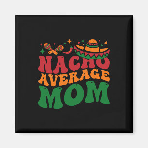 Aimant Nacho Moyenne Maman Mamacita Casquette Mexicain Ci