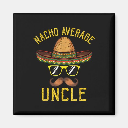 Aimant Nacho Moyenne Oncle Funny Cinco De Mayo Mexo So (Devant)