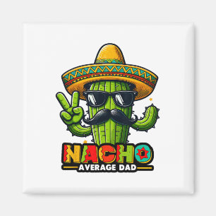 Aimant Nacho Moyenne Papa Cinco De Mayo Père Mexicain Cac