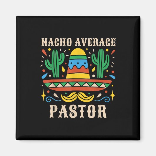 Aimant Nacho Moyenne Pasteur Funny Prédicateur Mexicain R (Devant)