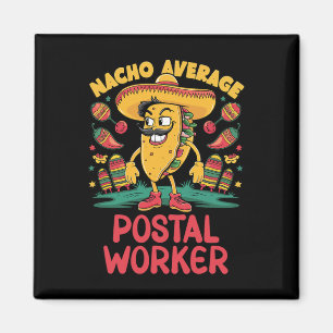 Aimant Nacho Moyenne Postal Travailleur Cinco De Mayo Mex