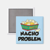 Aimant Nacho Problem - Funny Word Play (Recto/Verso)