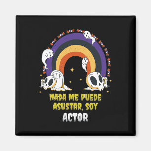 Aimant Nada Me Asusta Soy Acteur - Halloween Arcoiris