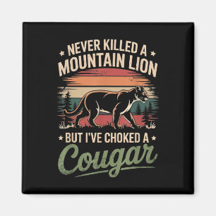 Aimant N'ai jamais tué de lion de montagne mais j'ai étra