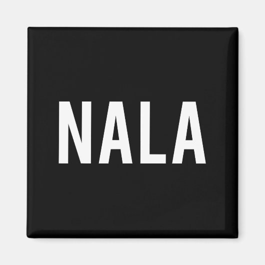Aimant Nala - Cool New Funny Name Fan Gift Tee  (Devant)