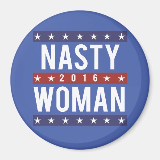 Aimant Nasty Woman for President 2016 — Presidential Ele (Devant)