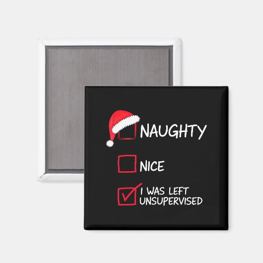 Aimant Naughty Nice List Was Left Unsupervised Christmas  (Recto/Verso)