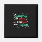Aimant Naughty Or Nice Still Getting Everything Holiday H (Devant)