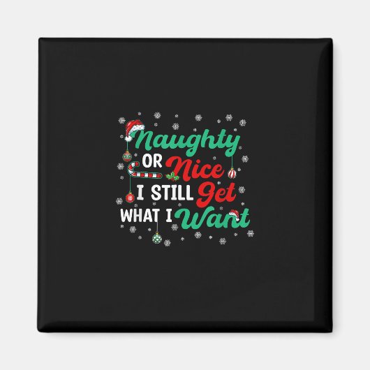 Aimant Naughty Or Nice Still Getting Everything Holiday H (Devant)