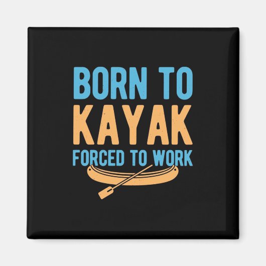 Aimant Né À Kayak Contraint À Travailler (Devant)