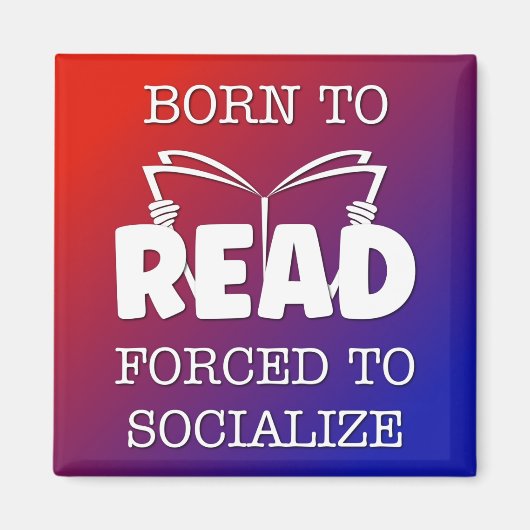 Aimant Né à lire forcé à socialiser (Devant)