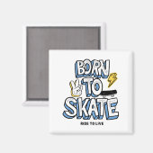 Aimant Né à Skate Ride pour vivre (Recto/Verso)