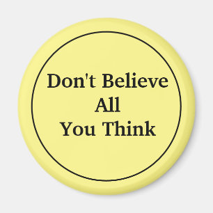 Aimant Ne croyez pas tout ce que vous pensez