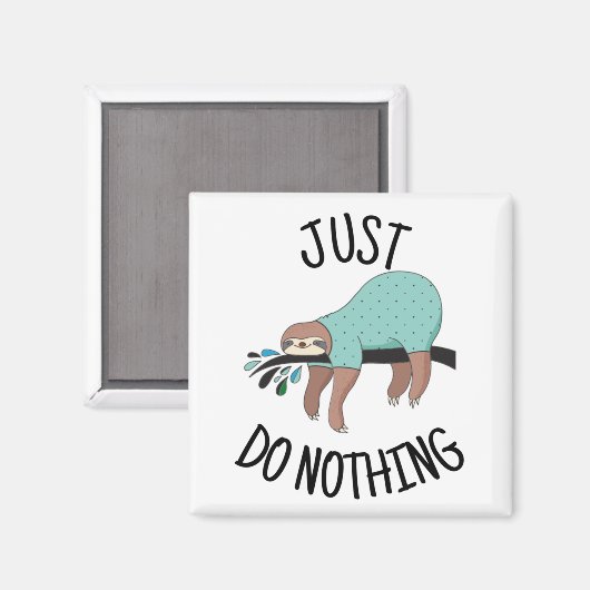 Aimant Ne Fais Rien De Sloth (Recto/Verso)