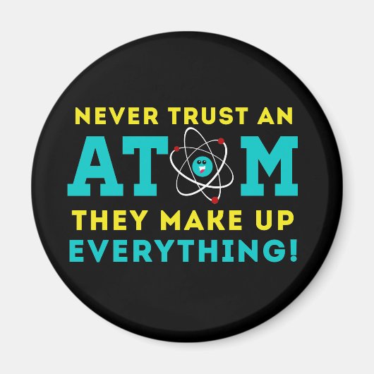 Aimant Ne faites jamais confiance à un Atom, ils font tou (Devant)