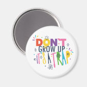 Aimant Ne grandissez pas C'est un piège (Recto/Verso)