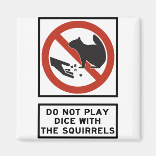 Aimant Ne jouez pas de dés avec le Squirrels Highway Sign