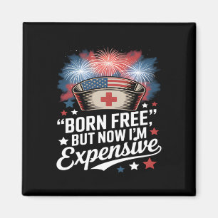 Aimant Né libre mais maintenant je suis cher 4 juillet in