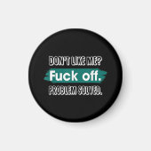 Aimant Ne m'aime pas F*ck Off Problem solved Funny Sassy (Devant)