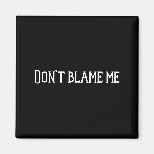 Aimant Ne me blâme pas (Devant)