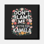 Aimant Ne Me Blâmez Pas J'Ai Voté Pour Son Anti-Trump J'A (Devant)