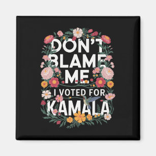 Aimant Ne Me Blâmez Pas J'Ai Voté Pour Son Anti-Trump J'A