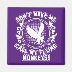 Aimant Ne me fais pas appeler mes singes volants !