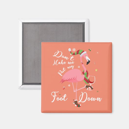 Aimant Ne me fais pas mettre le pied vers le bas Flamant (Recto/Verso)