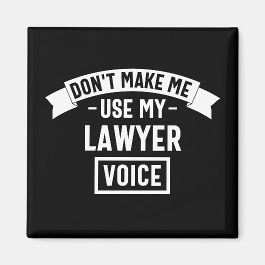 Aimant Ne me fais pas utiliser ma voix d'avocat (Devant)