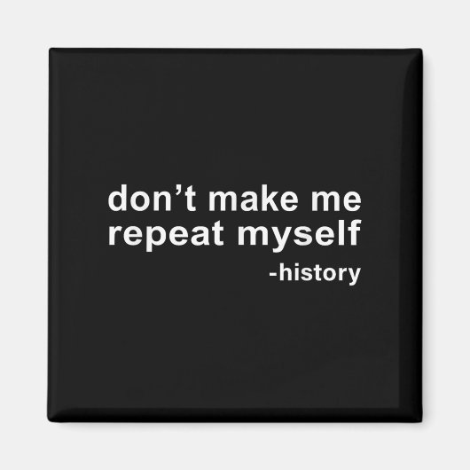 Aimant Ne me faites pas me répéter - Histoire (Devant)