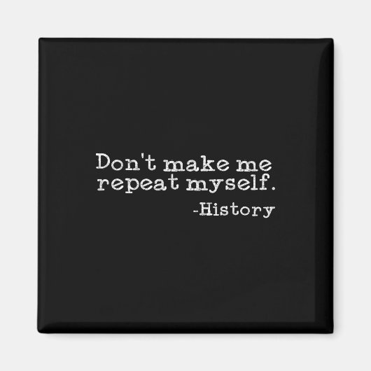 Aimant Ne me faites pas répéter moi-même Histoire Drôle H (Devant)