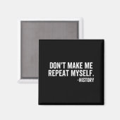 Aimant Ne me faites pas répéter moi-même professeur d'his (Recto/Verso)