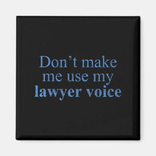 Aimant Ne me faites pas utiliser ma voix d'avocat Cadeau