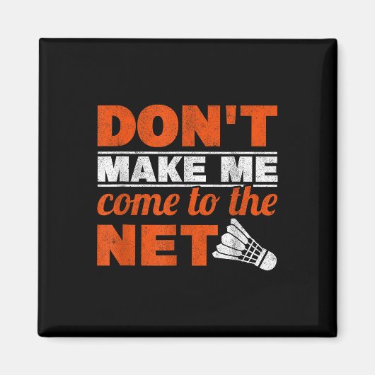 Aimant Ne Me Faites Pas Venir À Net Racket Shuttle Badmin (Devant)