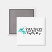 Aimant Ne Me Faites Pas Vous Frapper Avec Mon Flip Flop (Recto/Verso)