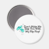 Aimant Ne Me Faites Pas Vous Frapper Avec Mon Flip Flop 1 (Recto/Verso)
