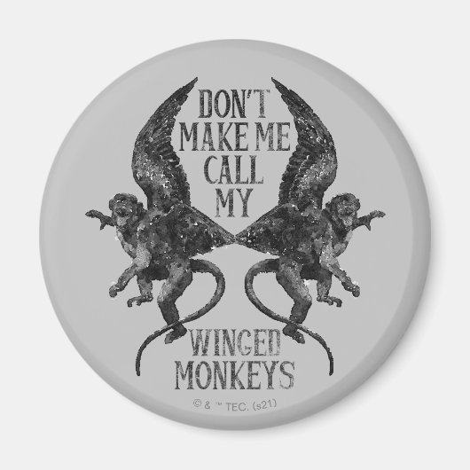 Aimant Ne me forcez pas à appeler mes singes ailés™ (Devant)