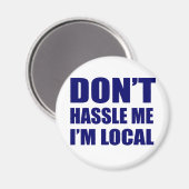 Aimant Ne me Hassle pas Je suis local (Recto/Verso)